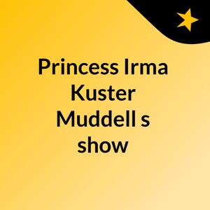 Princess Irma Kuster Muddell's show