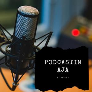 PODCASTIN AJA