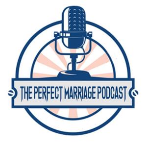 Perfect Marriage Podcast