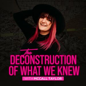 The Deconstruction Of What We Knew