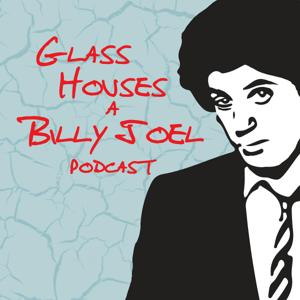 Glass Houses - A Billy Joel Podcast by Michael Grosvenor & Jack Firneno