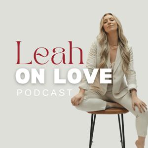 Leah on Love: A Podcast on Dating and Relationships by Meleah Manning