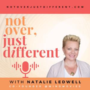 Not Over, Just Different with host Natalie Ledwell