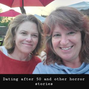 Dating After 50 (and other horror stories) by Tricia