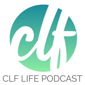 CLF Life Podcast