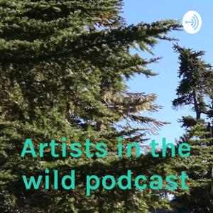 Artists in the wild podcast