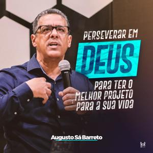 Perseverar em Deus Para Ter o Melhor Projeto Para Sua Vida