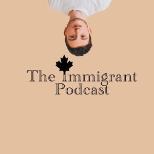 The Immigrant Podcast