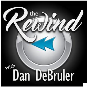 The Rewind with Dan DeBruler