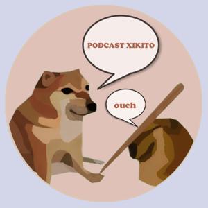 podcast xikito