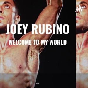 The Joey Rubino Show - Welcome to my World