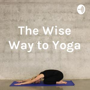 The Wise Way to Yoga