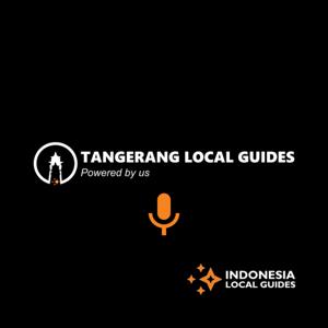 Tangerang Local Guides Podcast