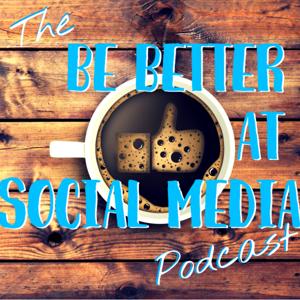 Be Better at Social Media