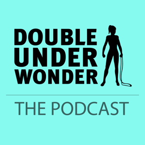 Double Under Wonder Video Podcast