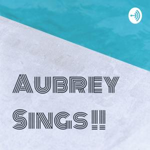 Aubrey Sings !! by Aubrey