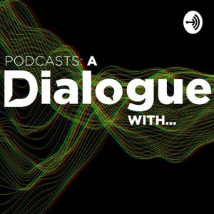 A Dialogue With...