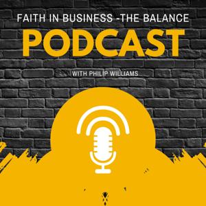 Faith In Business - The Balance Podcast