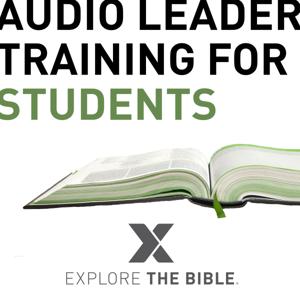 Explore the Bible | Students Leader Training Podcast