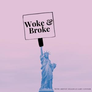 Woke & Broke