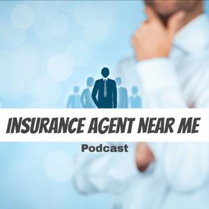 Insurance Agent Near Me Podcast