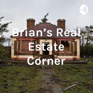 Brian's Real Estate Corner