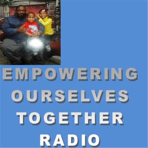 Empowering Ourselves Together Radio Show (click black dot with chain ) or  go here