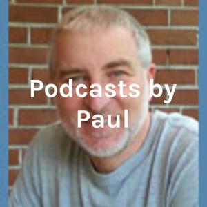 Podcasts by Paul