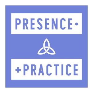 Presence And Practice