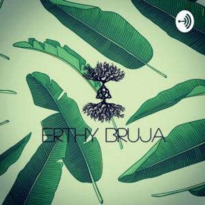 Earth Bruja Speaks