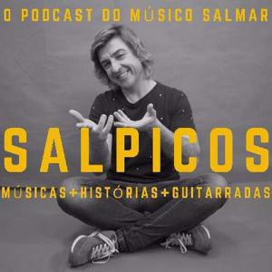 Salpicos - O Podcast do Músico Salmar