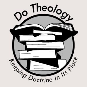 Do Theology