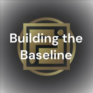 Building the Baseline