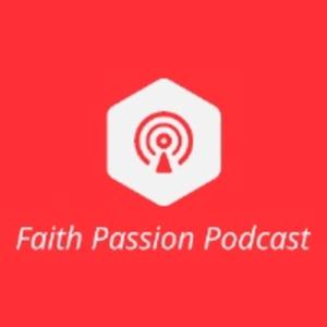 Faith Passion Podcast