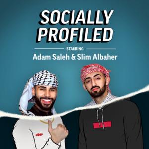 Socially Profiled with Adam Saleh and Slim Albaher