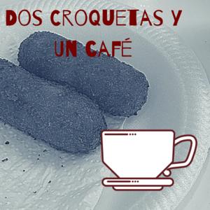 2 Croquetas y 1 Cafe