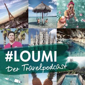 #LOUMI ​- Der Travelpodcast