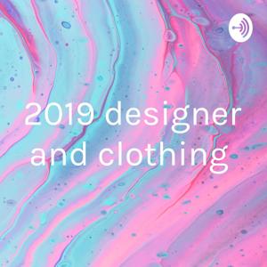 2019 designer and clothing