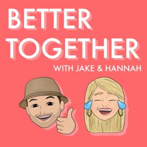 Better Together with Jake & Hannah