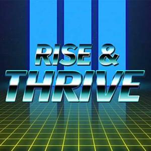 Rise & Thrive