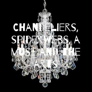 Chandeliers, spiderwebs, a muse and the arts