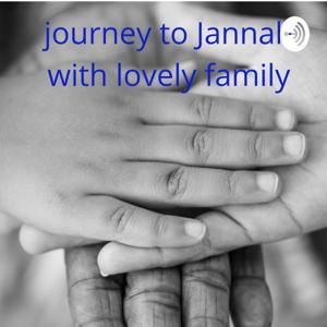 Journey To Jannah With Lovely Family