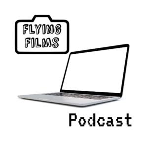 Flying Films Podcast