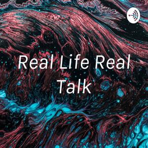 Real Life Real Talk with Biggs