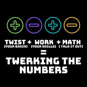 TWERKING the Numbers