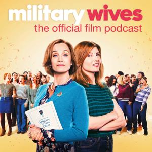 Military Wives: The Official Film Podcast