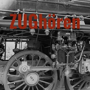 ZUGhören - der Eisenbahn-Podcast