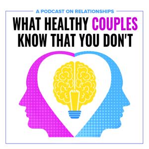What Healthy Couples Know That You Don't by Rhoda Sommer on Relationships