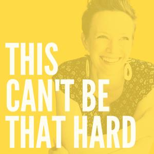 This Can't Be That Hard by Annemie Tonken