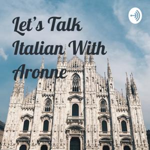 Let’s Talk Italian With Aronne by Aronne